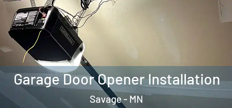  Garage Door Opener Installation Savage - MN