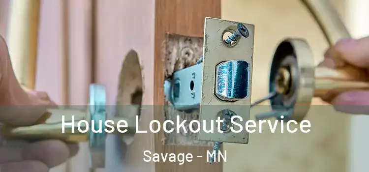  House Lockout Service Savage - MN